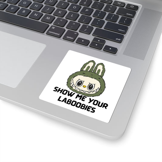 Show Me Your LabooBies Sticker, Fun Laptop Decor, Quirky Gift for Friends, Cute Art for Journals, Humorous Stickers for Holidays